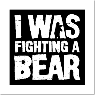 I Was Fighting a Bear Posters and Art